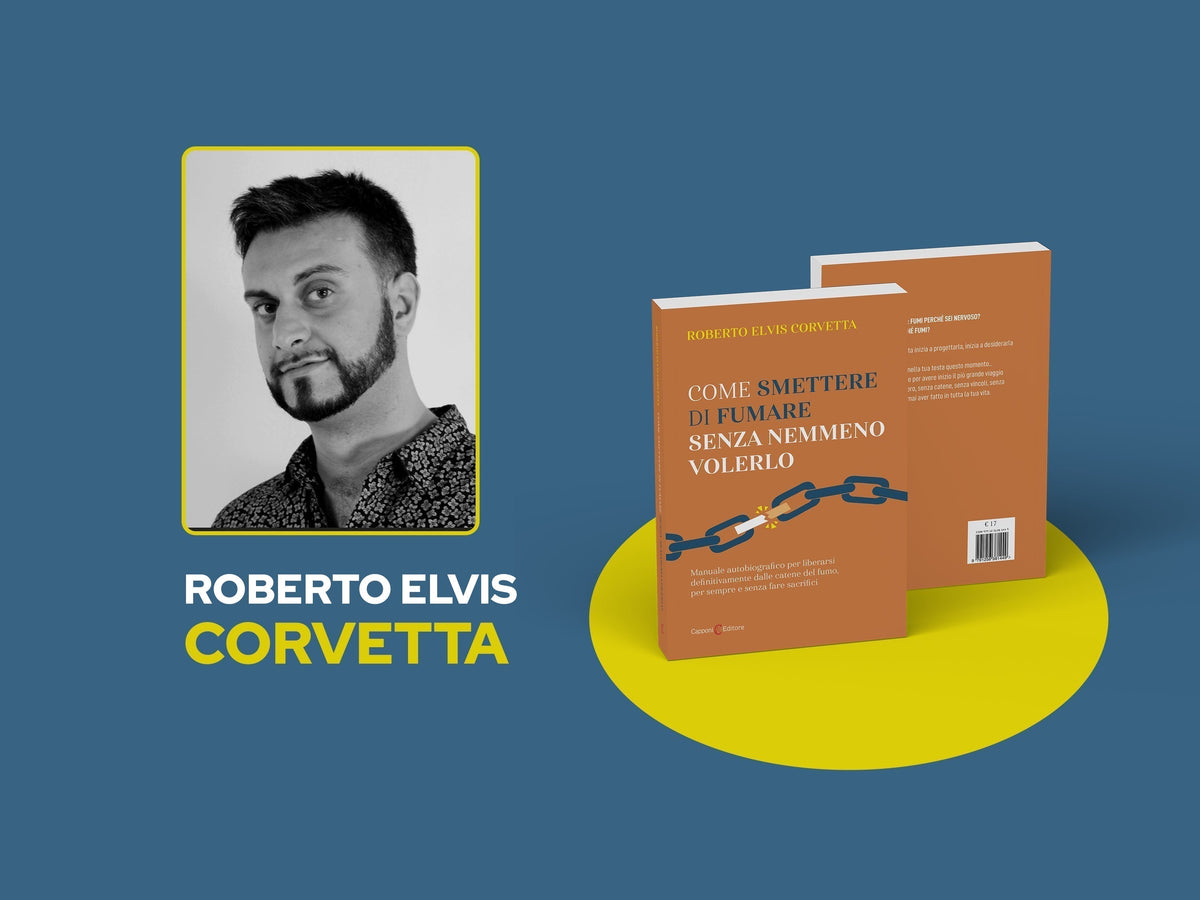 Roberto Elvis Corvetta racconta il suo libro "Come smettere di fumare senza nemmeno volerlo"