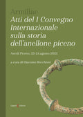 ARMĬLLAE. Atti del I Convegno Internazionale sulla storia dell’anellone piceno