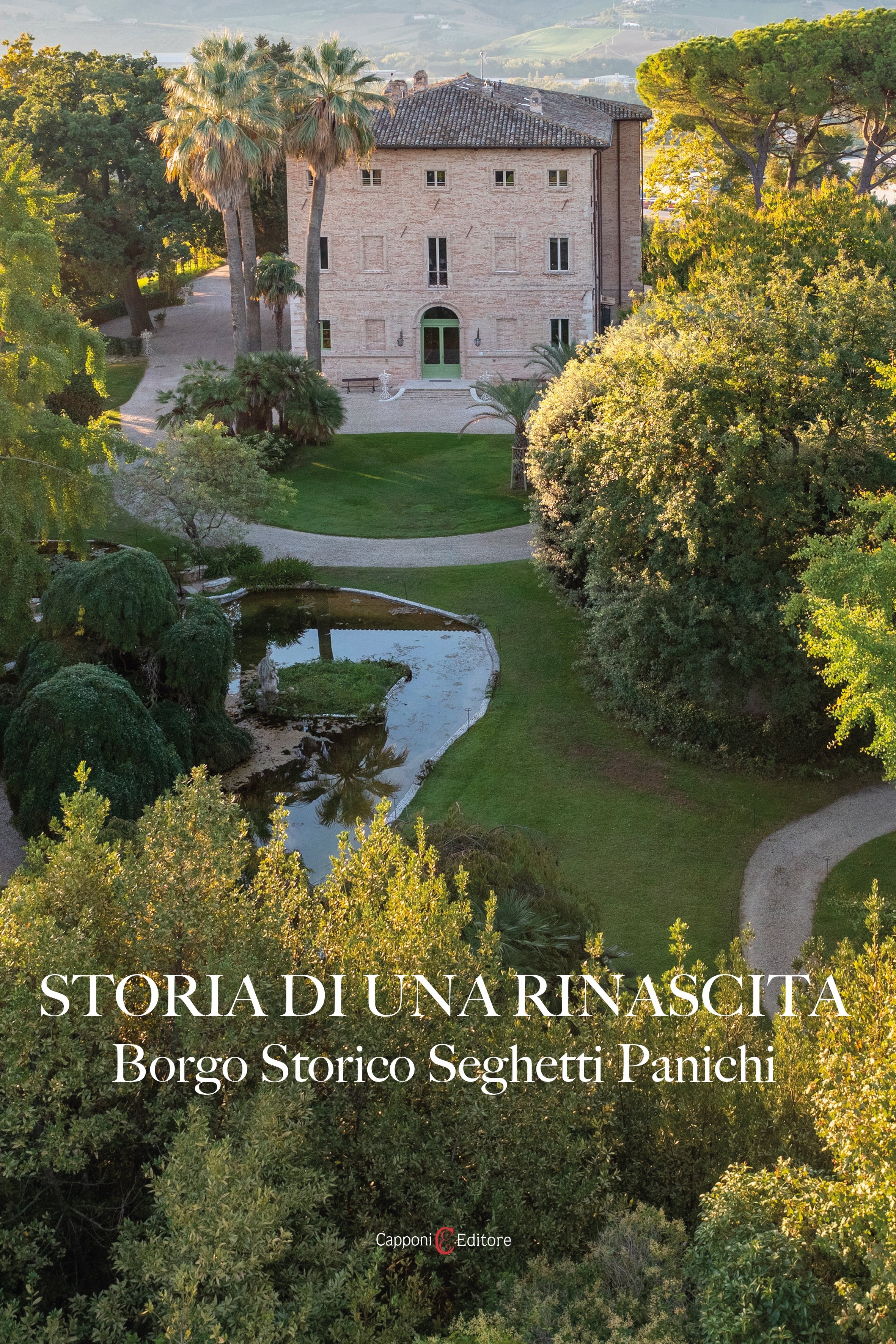 Storia di una Rinascita. Borgo Storico Seghetti Panichi