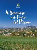 Il Benessere nel Cuore del Piceno. Guida turistica dei 17 Comuni dell'area interna "Ascoli Piceno"