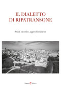 Il dialetto di Ripatransone. Studi, ricerche, approfondimenti