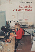 Io, Angela, e L'Altra Radio