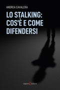 Lo stalking: cos’è e come difendersi