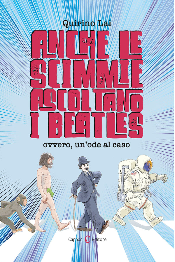 Anche le scimmie ascoltano i Beatles. Ovvero un'ode al caso