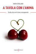 Capponi Editore libro di Cipollaro, a tavola con l'anima