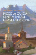 Capponi Editore libro di Mazzocchi, piccola guida sentimentale di Ascoli Piceno