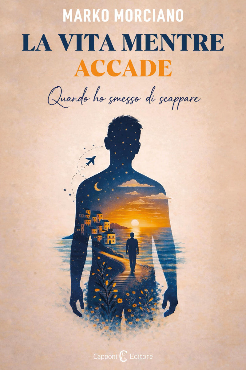 Capponi Editore libro di Morciano, la vita mentre accade