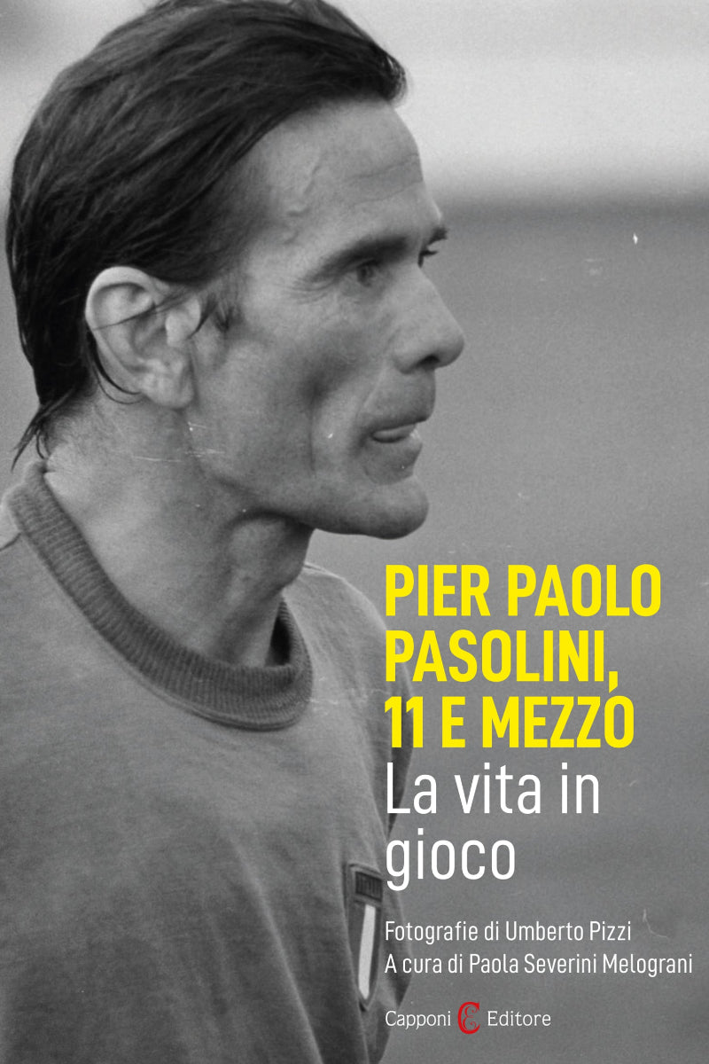 capponi editore libro pasolini 11 e mezzo la vita in gioco