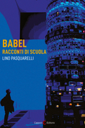 Capponi Editore libro di Pasquarelli, babel racconti di scuola