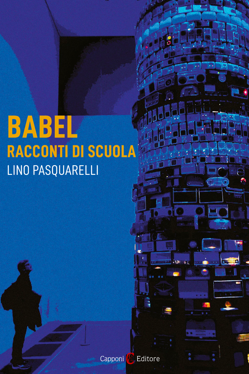 Capponi Editore libro di Pasquarelli, babel racconti di scuola