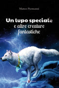 Capponi Editore libro di Piermanni, un lupo speciale e altre creature fantastiche