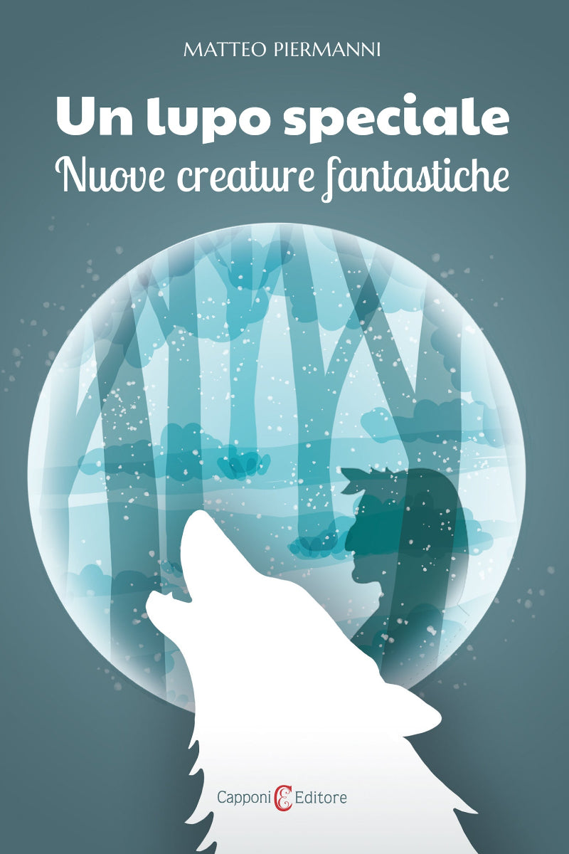 Capponi Editore libro di Piermanni, un lupo speciale nuove creature fantastiche