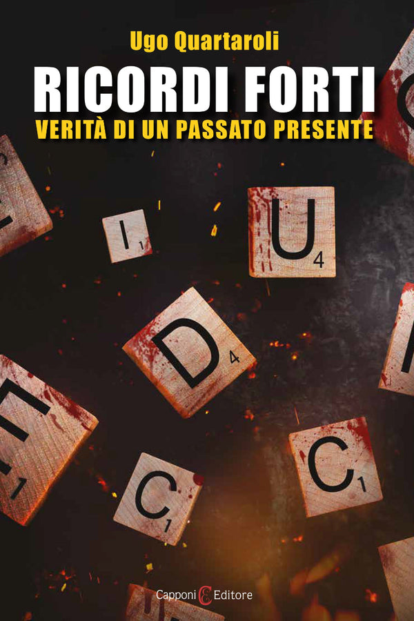Ricordi Forti. Verità di un passato presente