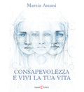 Consapevolezza e vivi la tua vita