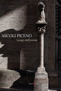 Ascoli Piceno. Luogo dell'anima