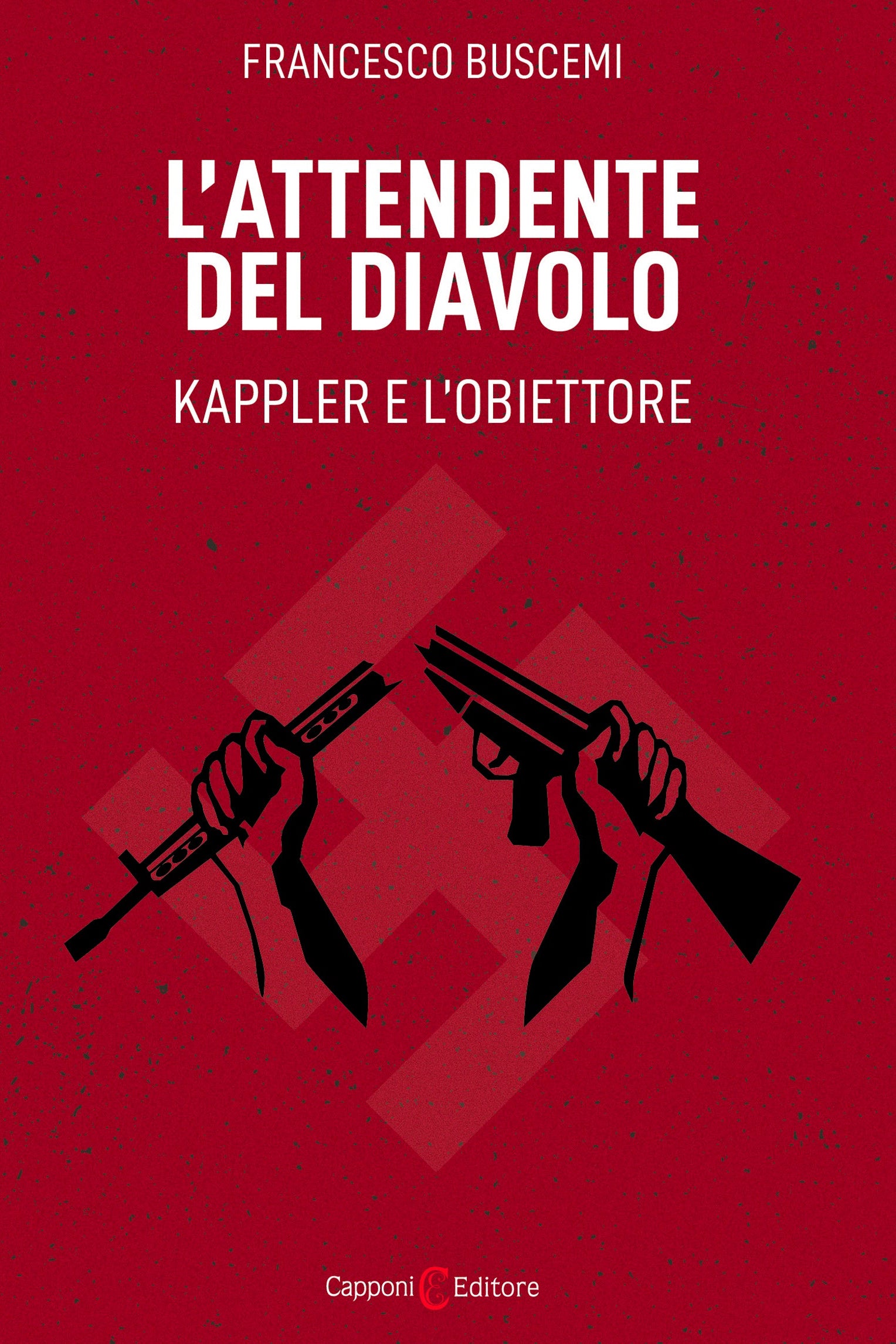 L'attendente del diavolo – Kappler e l’obiettore