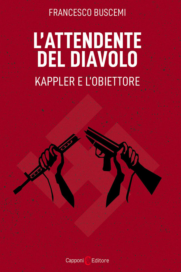 L'attendente del diavolo – Kappler e l’obiettore