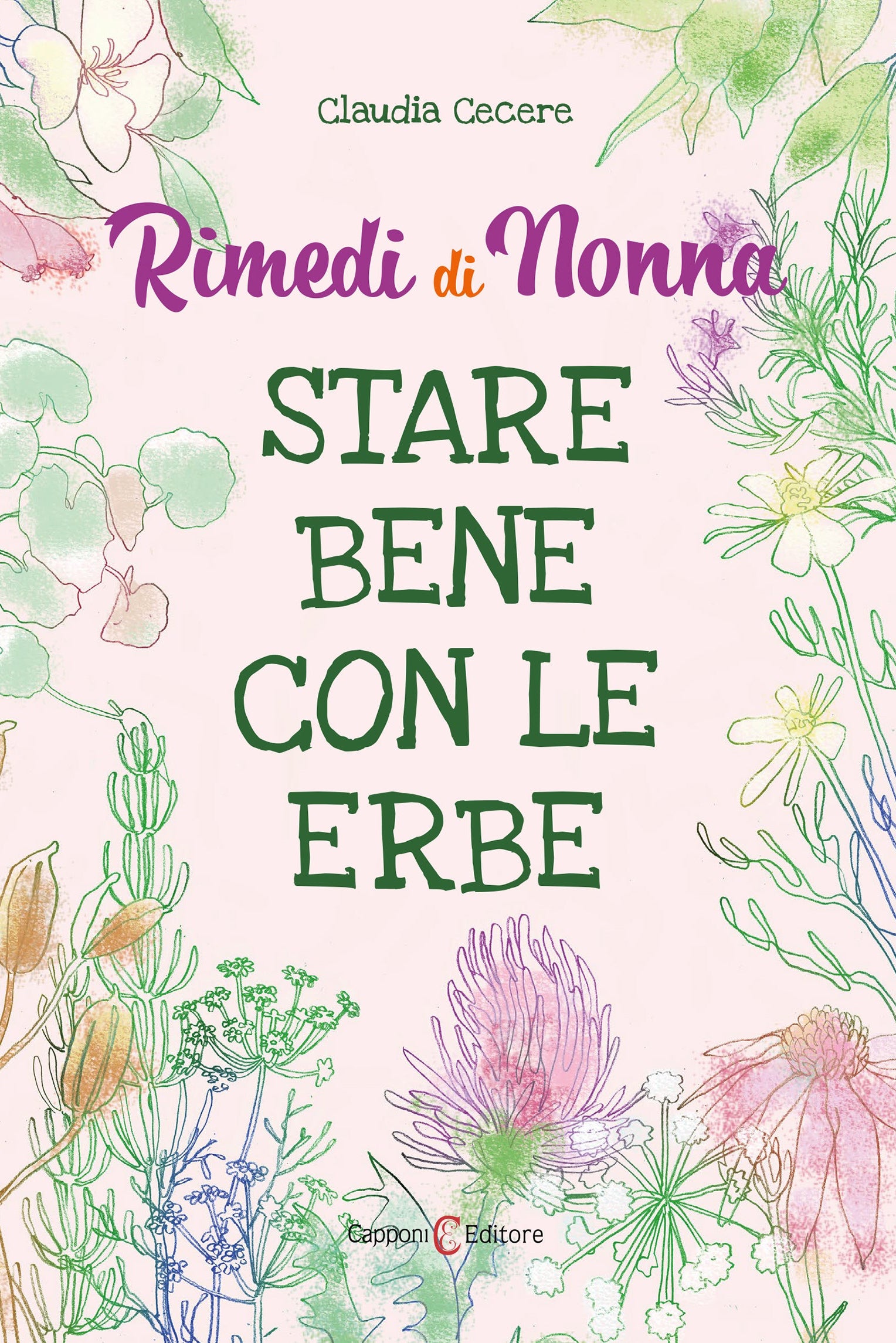 Rimedi di Nonna. Stare bene con le erbe