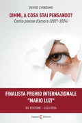Dimmi, a cosa stai pensando? Cento poesie d’amore (2021-2024)