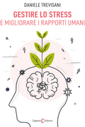 Gestire lo stress e migliorare i rapporti umani